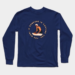 If someone is copying you, you won! | success journey Long Sleeve T-Shirt